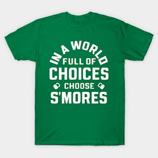 In world full of choice's Choose S'mores T-Shirt